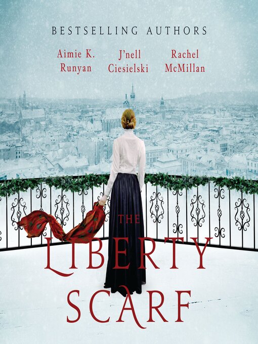 Title details for The Liberty Scarf by Aimie K. Runyan - Available